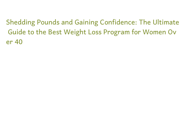 Shedding Pounds and Gaining Confidence: The Ultimate Guide to the Best ...